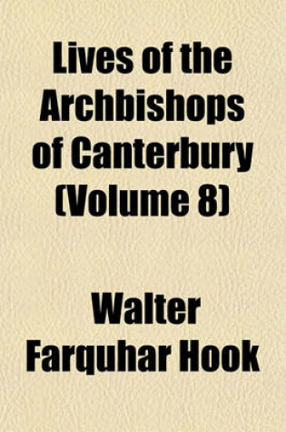 Cover of Lives of the Archbishops of Canterbury (Volume 8)