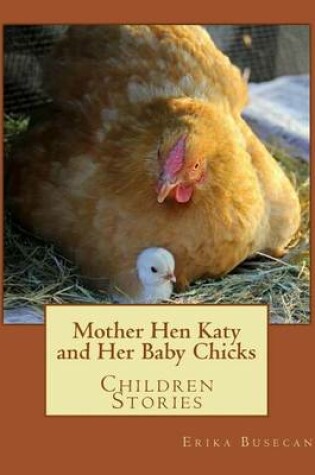 Cover of Mother Hen Katy and Her Baby Chicks