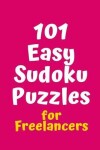 Book cover for 101 Easy Sudoku Puzzles for Freelancers