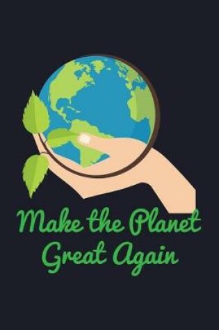 Cover of Make the Planet Great Again