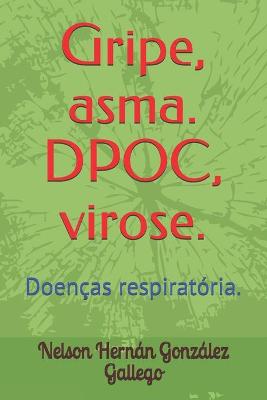 Book cover for Gripe, asma. DPOC, virose.