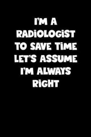 Cover of Radiologist Notebook - Radiologist Diary - Radiologist Journal - Funny Gift for Radiologist