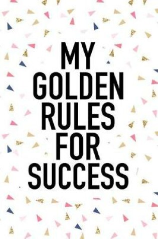 Cover of My Golden Rules for Success