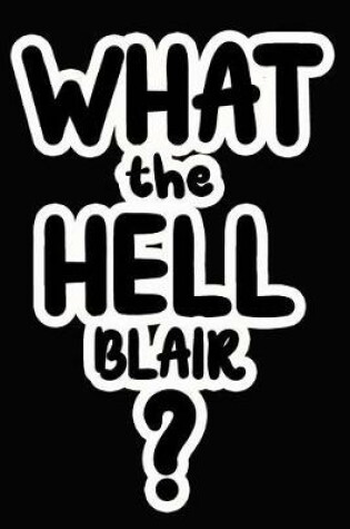 Cover of What the Hell Blair?