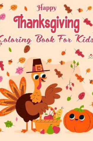 Cover of Happy Thanksgiving Coloring Book For Kids