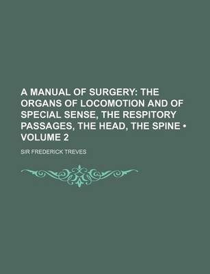 Book cover for The Organs of Locomotion and of Special Sense, the Respitory Passages, the Head, the Spine Volume 2