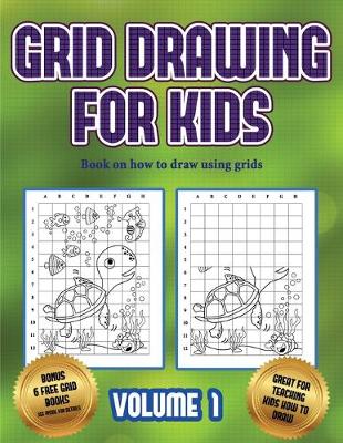 Cover of Book on how to draw using grids (Grid drawing for kids - Volume 1)