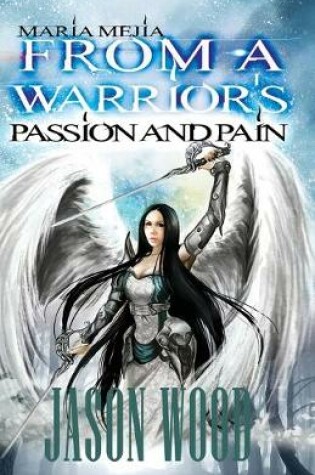 Cover of From A Warrior's Passion and Pain