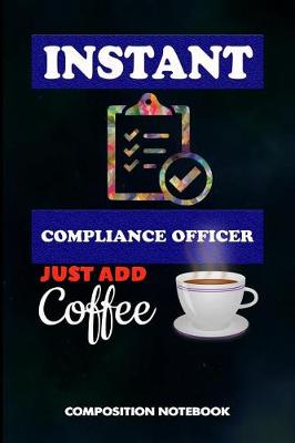 Book cover for Instant Compliance Officer Just Add Coffee