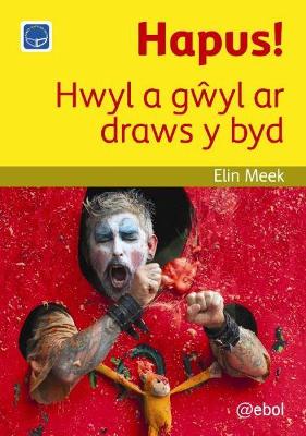 Book cover for Cyfres Darllen Difyr: Hapus! - Hwyl a gŵyl ar draws y byd