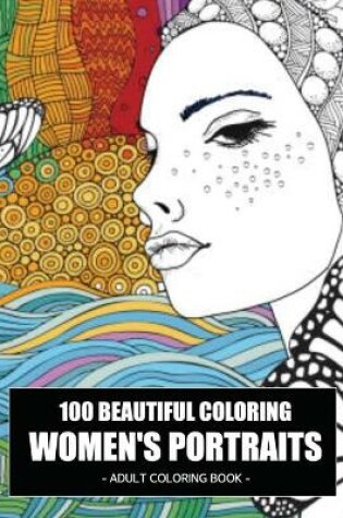 Cover of 100 Beautiful Coloring Women's Portraits