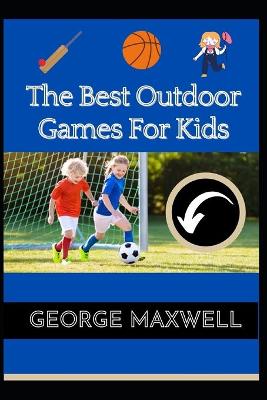 Book cover for The Best Outdoor Games For Kids