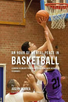 Book cover for An Hour of Mental Peace in Basketball