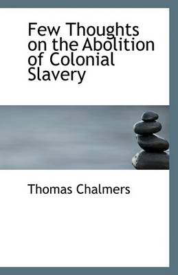 Book cover for Few Thoughts on the Abolition of Colonial Slavery