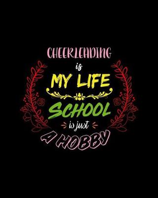 Book cover for Cheerleading Is My Life School Is Just A Hobby