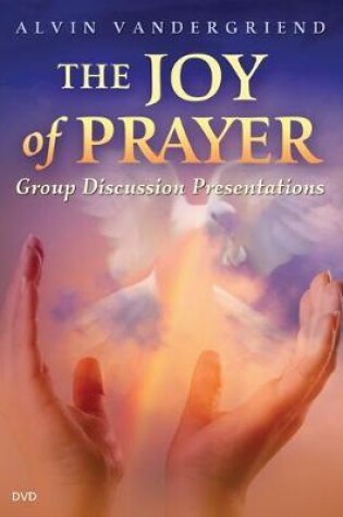 Cover of The Joy of Prayer Group Discussion Presentations