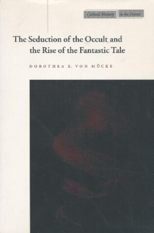 Cover of The Seduction of the Occult and the Rise of the Fantastic Tale