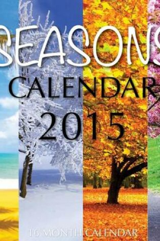 Cover of Seasons Calendar 2015