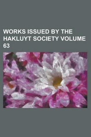 Cover of Works Issued by the Hakluyt Society Volume 63