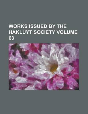 Book cover for Works Issued by the Hakluyt Society Volume 63