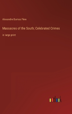 Book cover for Massacres of the South; Celebrated Crimes