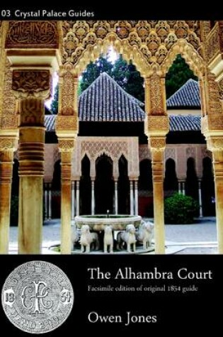 Cover of The Alhambra Court: Facsimile Edition of Original 1854 Guide
