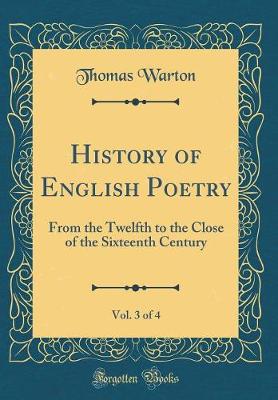 Book cover for History of English Poetry, Vol. 3 of 4