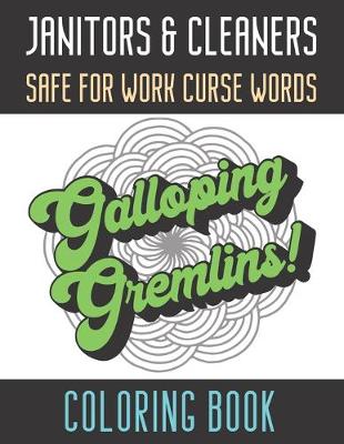 Book cover for Janitors And Cleaners Safe For Work Curse Words Coloring Book