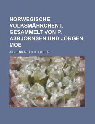 Book cover for Norwegische Volksmahrchen I. Gesammelt Von P. Asbjornsen Und Jorgen Moe