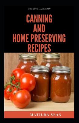 Book cover for Canning and Home Preserving Recipes