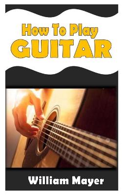 Book cover for How to Play Guitar