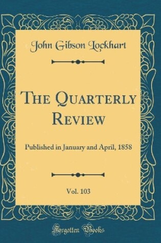 Cover of The Quarterly Review, Vol. 103