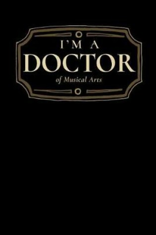 Cover of I'm a Doctor of Musical Arts