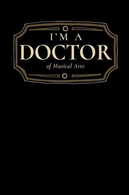Book cover for I'm a Doctor of Musical Arts