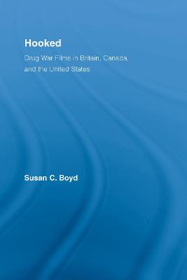 Cover of Hooked: Drug War Films in Britain, Canada, and the U.S.