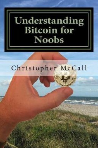 Cover of Understanding Bitcoin for Noobs