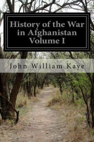 Cover of History of the War in Afghanistan Volume I