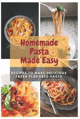 Book cover for Homemade Pasta Made Easy