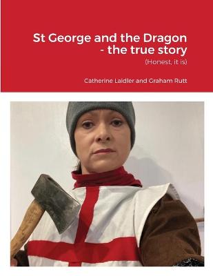 Book cover for St George and the Dragon - the true story