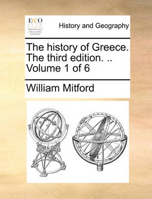 Book cover for The history of Greece. The third edition. .. Volume 1 of 6
