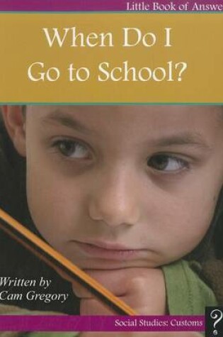 Cover of When Do I Go to School?