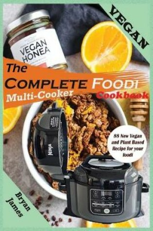 Cover of The Complete Vegan Multi-Cooker Foodi Cookbook