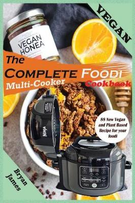 Book cover for The Complete Vegan Multi-Cooker Foodi Cookbook