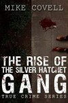 Book cover for The Rise of the Silver Hatchet Gang