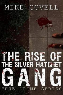 Cover of The Rise of the Silver Hatchet Gang