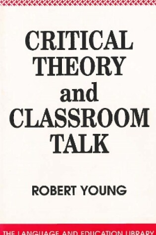 Cover of Critical Theory and Classroom Talk