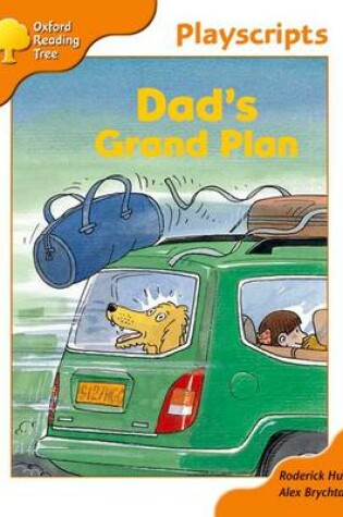 Cover of Oxford Reading Tree: Stage 6: Owls Playscripts: Dad's Grand Plan