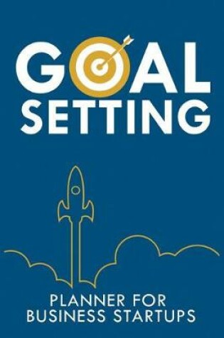 Cover of Goal Setting Planner for Business Startups