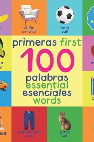 Cover of First 100 Essential Words Bilingual Spanish English