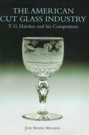 Cover of American Cut Glass Industry and T.g. Hawkes